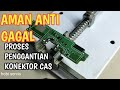 cara mengganti konektor chager dengan benar
