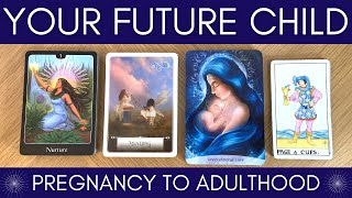 Your Future Child: From Pregnancy To Adulthood | Pick A Card | The Soul Message (Timeless)
