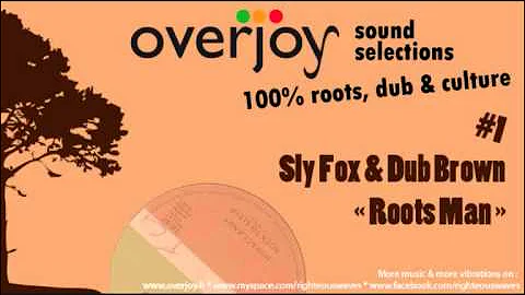 Overjoy Sound Selections - #1 Sly Foxx & Dub Brown : Roots Man