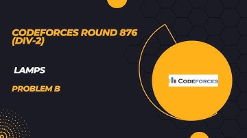 Problem B | | Lamps | | Codefroces round 876 div 2