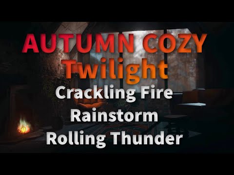🍁⛈🎃 Crackling fire, Rain and Rolling Thunder ~ Cozy Autumn Twilight Ambience
