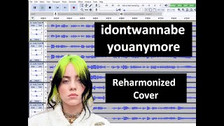 idontwannabeyouanymore reharmonized cover