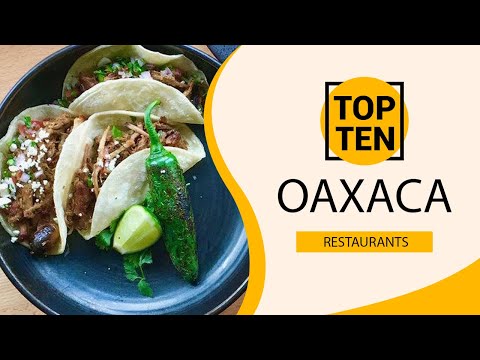 Top 10 Best Restaurants to Visit in Oaxaca | Mexico - English