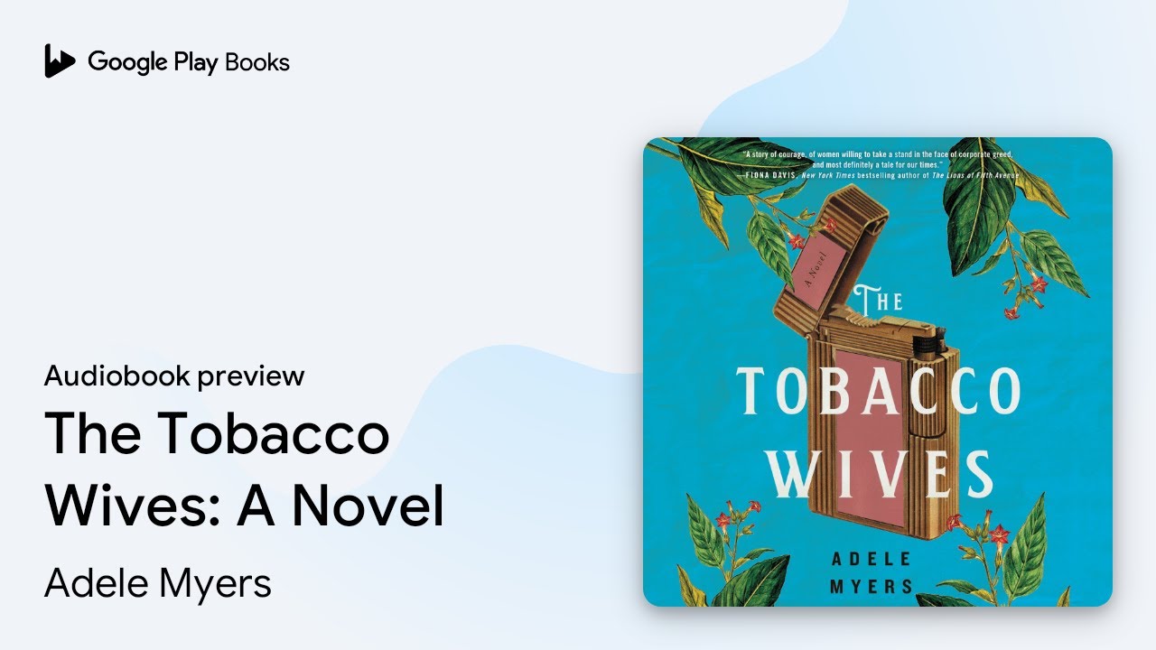tobacco wives history The Tobacco Wives: A Novel by Adele Myers · Audiobook preview