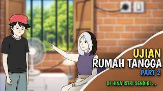 Ujian Rumah Tangga Part 2 - Drama Animasi