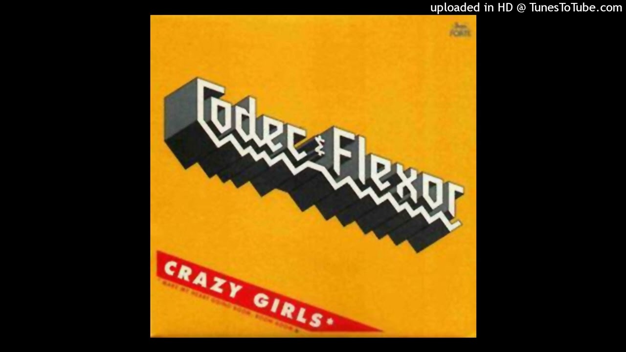 Codec & Flexor - Crazy Girls