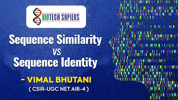 Sequence similarity vs sequence identity Bioinformatics by VIMAL BHUTANI