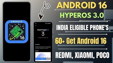 Android 16 India Eligible Device, 60+ Device Get Android 16 In India & Some Device