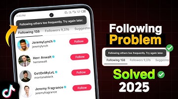 following others too frequently try again later | tiktok follow back problem 2025