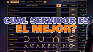 CORRE!! MEJOR SERVIDOR PARA INICIAR en DUNE AWAKENING - COMO FUNCIONAN LOS SERVIDORES