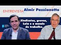 Almir Pazzianotto: Sindicatos, greves, Lula e o mundo do trabalho.