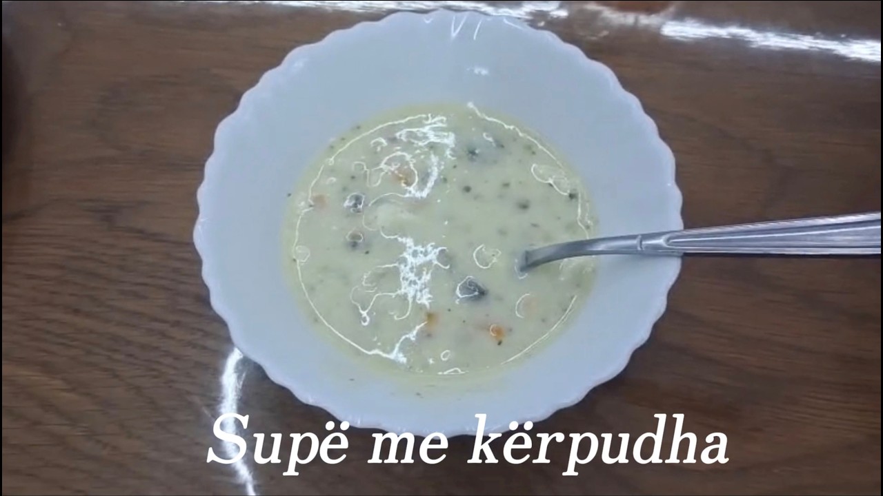 Supë me kërpudha ///Gatime me shpresë