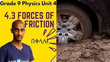 Grade 9 Physics Unit 4:  4.3 Forces of Friction|Saquama| ሳቋማ
