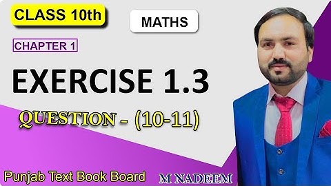 10th class math | Ch-1| Exercise 1.3 Question No.10-11|| sir Nadeem