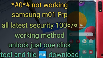 Samsung M01 SM-M015G frp *#0*# not working  all latest security just one click unlock done