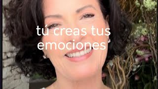 Tú Creas Tus Emociones