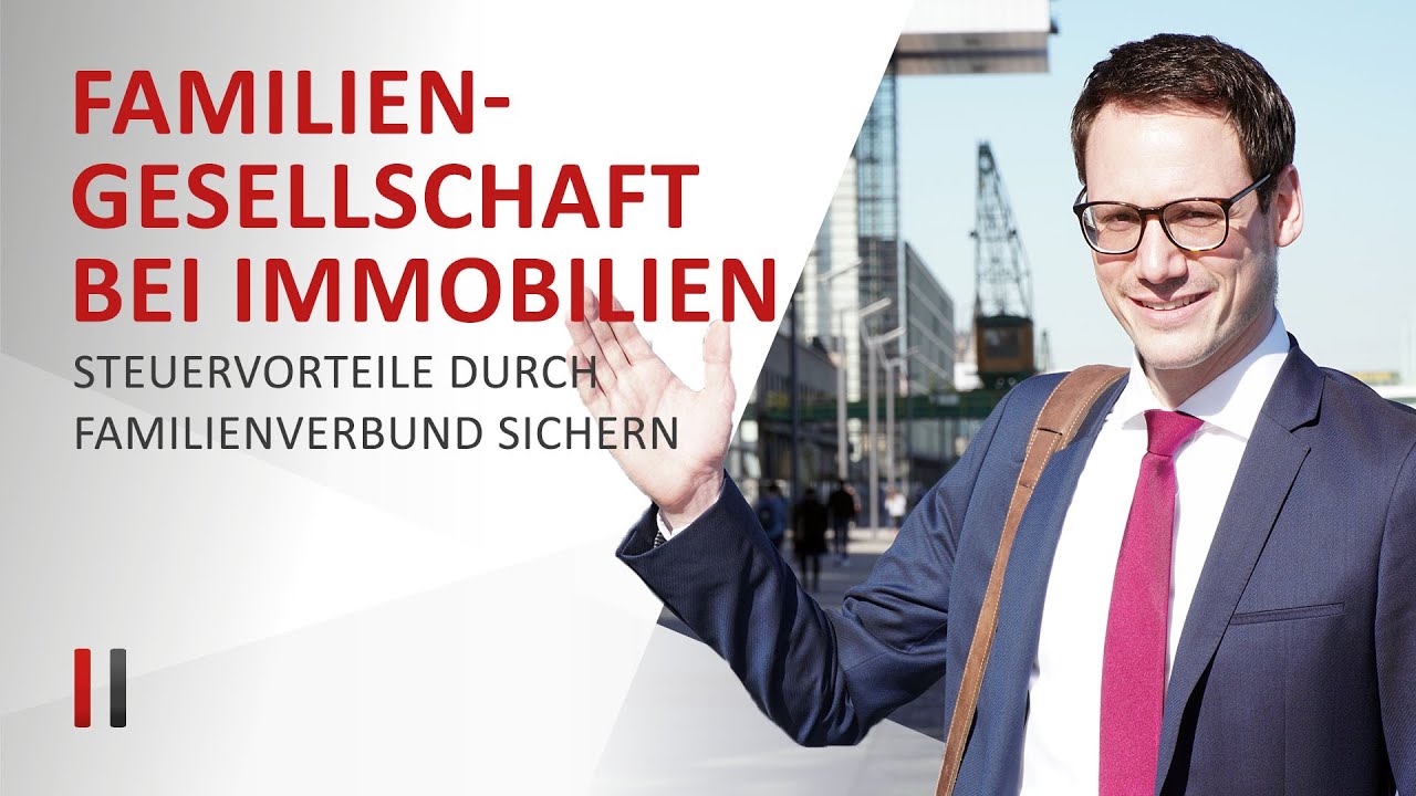 Update Immobilie kaufen \u0026 Steuern sparen: Familiengesellschaft gründen || Immobiliensteuerrecht - Teil 2