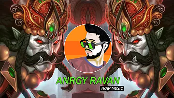 Angry Ravan | Trap Music -  DJ SID JHANSI | Rock D