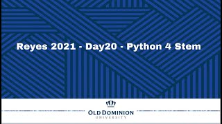 REYES 2021 - DAY20 - Python 4 STEM