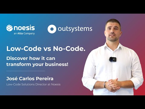 Low Code vs No Code - José Carlos Pereira, Low-Code Director at Noesis