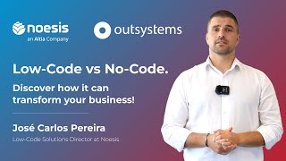 Low Code vs No Code - José Carlos Pereira, Low-Code Director at Noesis