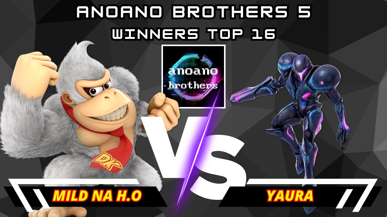 Mild na H.O (Donkey Kong) Vs. Yaura (Dark Samus) | 第５回あのあのブラザーズ/AnoAno Brothers 5 | W Top 16 | SSBU