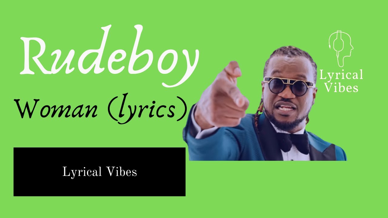 Rudeboy: Woman (Lyrics) 2020
