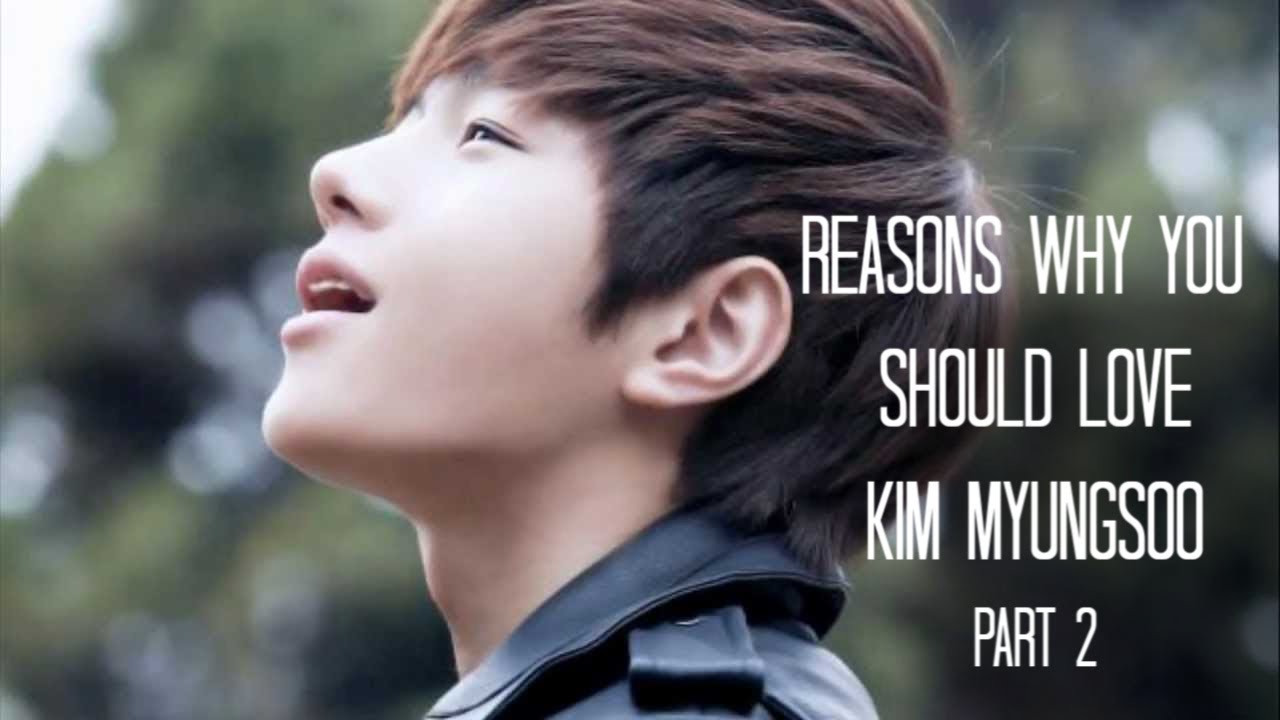 Reasons Why You Should Love Kim Myungsoo | Part Two