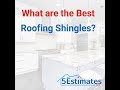 What Are The Best Roofing Shingles?