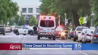 Fresno Gunman Kills Three People In Shooting Rampage