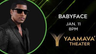 Babyface at Yaamava Casino  Special Guest Johnny Gill | January 11, 2024