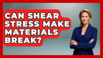Can Shear Stress Make Materials Break? - How Things Break