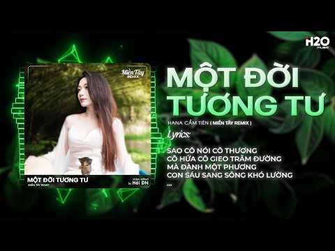 Một Đời Tương Tư Remix(Bản Hot TikTok)Hana Cẩm Tiên - Sao Cô Nói Cô Thương Cô Hứa Cô Gieo Trăm Đường