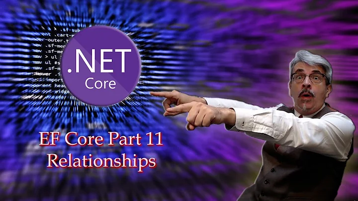 Entity Framework Core Part 11 - Relationships