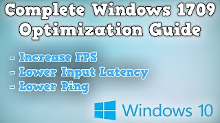 Complete Windows 10 Optimization Guide for 1709 ISO (Boost FPS) "Lower Input Lag" (0 Ping) - Gaming