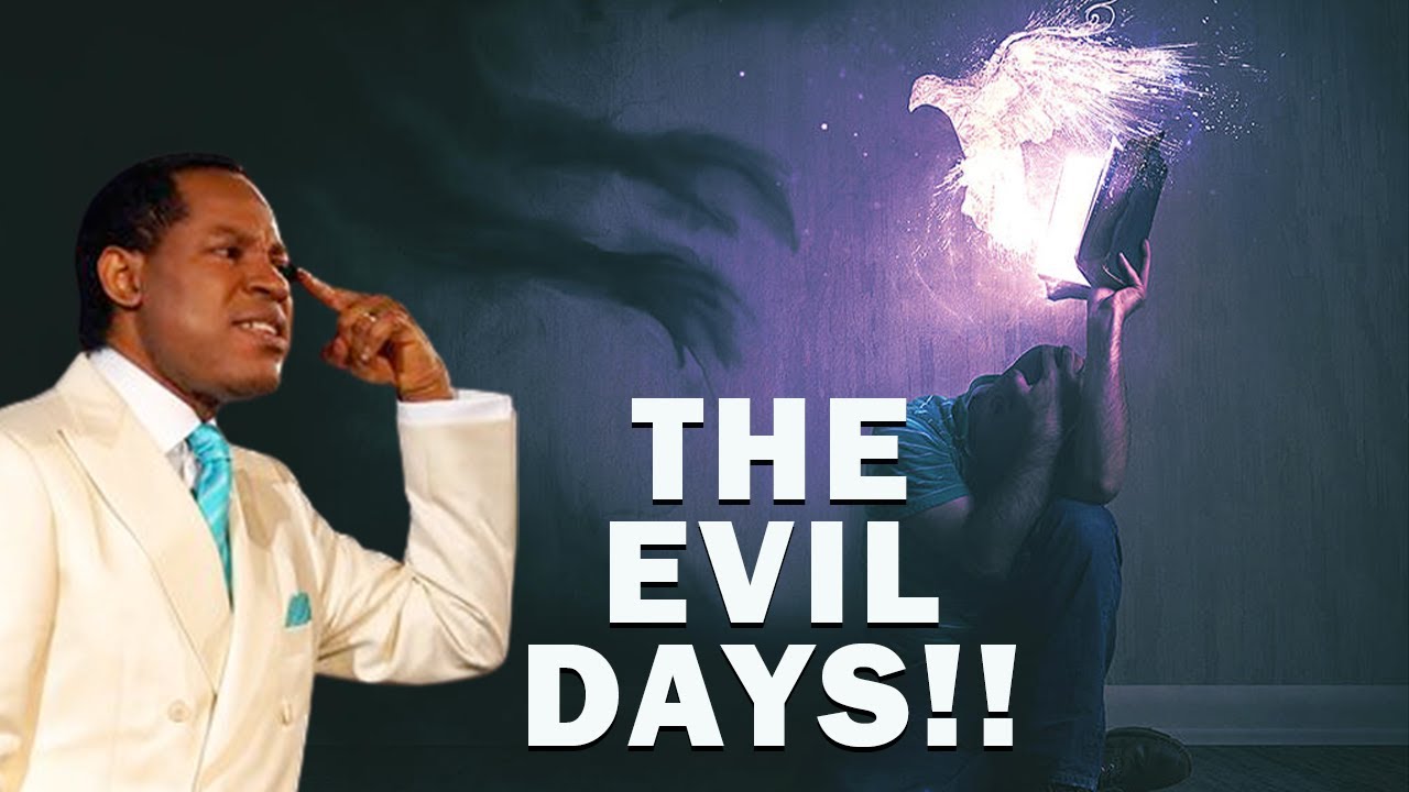 THE EVIL DAYS | PASTOR CHRIS OYAKHILOME