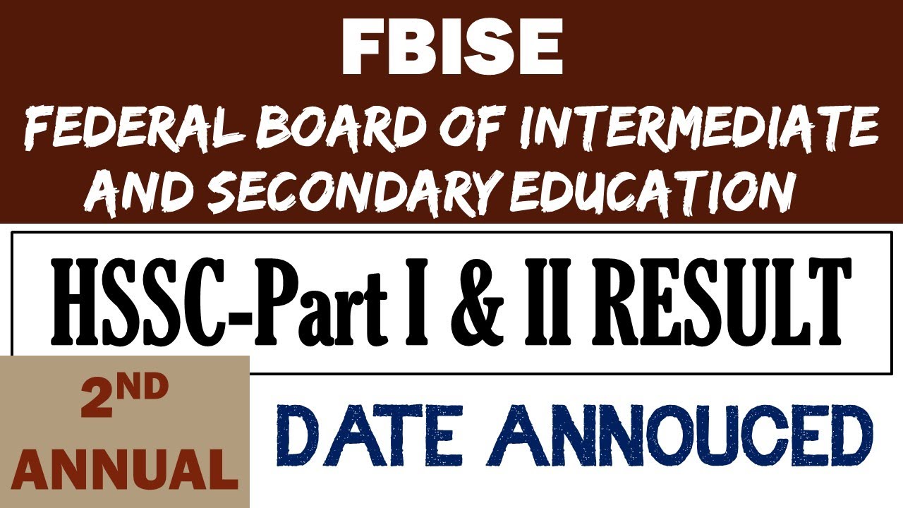 FBISE - Federal Board, HSSC Part 1 and HSSC Part 2 Result, Second Annual Exams Result 2021