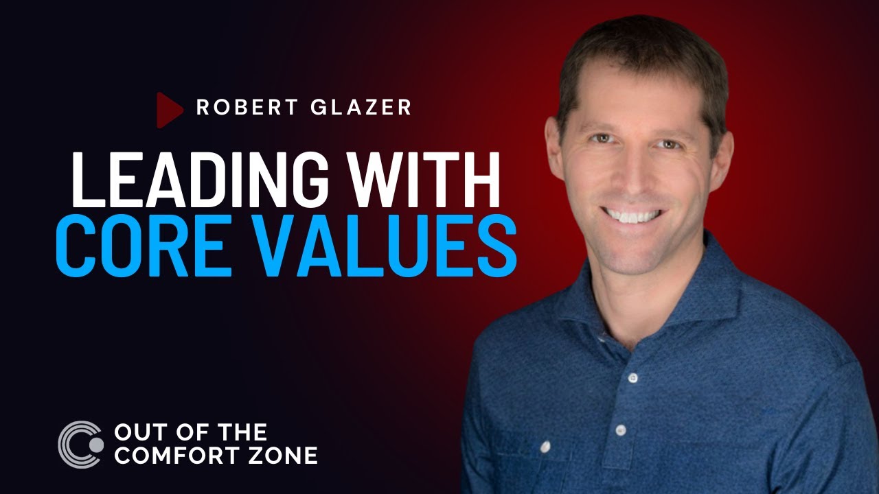 Leadership and Values with Robert Glazer