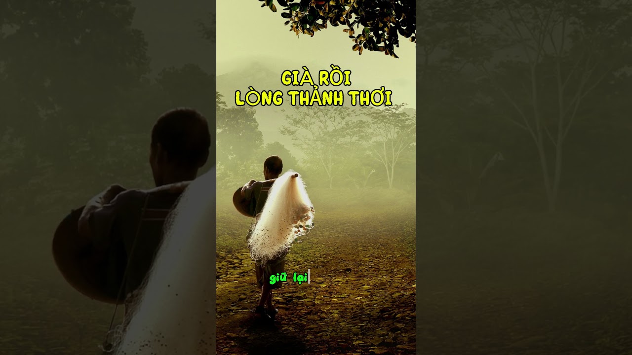 GIÀ RỒI LÒNG THẢNH THƠI | BỚT LO NGHĨ ĐỂ SỐNG NHẸ 