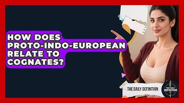 How Does Proto-Indo-European Relate To Cognates? - The Daily Definition