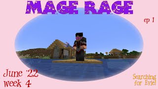 Mage Rage June 22 week 4 ep 1 - Searching for Evie!