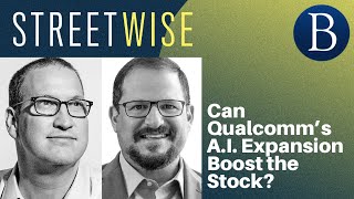 Can Qualcomm’s A.I. Expansion Boost the Stock? | Barrons Streetwise