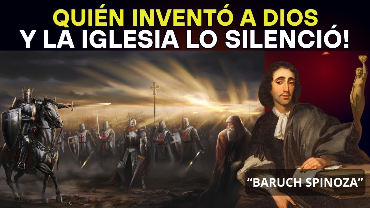 ¡SPINOZA EXPLICÓ! QUIÉN INVENTÓ A DIOS y la Iglesia lo Silenció! (Prepárate)