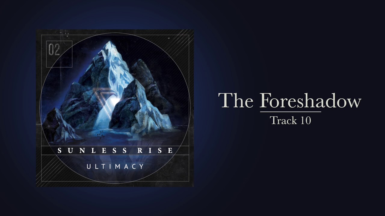 Watch Sunless Rise — The Foreshadow | Ultimacy Album 2019 on YouTube Watch Sunless Rise — The Foreshadow | Ultimacy Album 2019 on YouTube