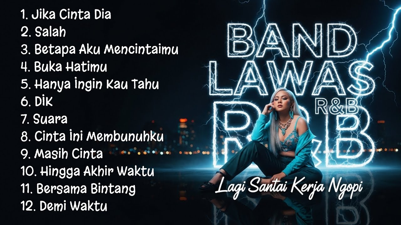 BAND LAWAS R&B - Lagi Santai Kerja Ngopi (Jika Cinta Dia, Salah)