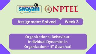 Organizational Behaviour: Individual Dynamics in Organization Week 3 | NPTEL ANSWERS 2026 #myswayam