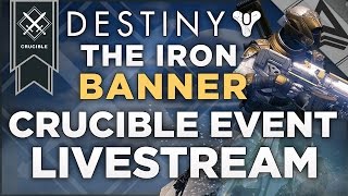 Destiny: The Iron Banner Crucible Event *LIVE* Trying To Get New Level 32 Iron Banner Gear
