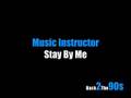 Music Instructor - Stay By Me