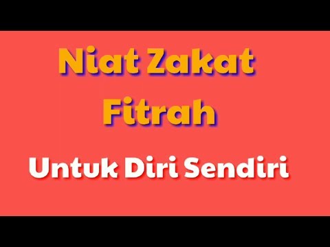 Niat Zakat Fitrah untuk Diri Sendiri