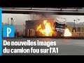 Oise : de nouvelles images du camion fou